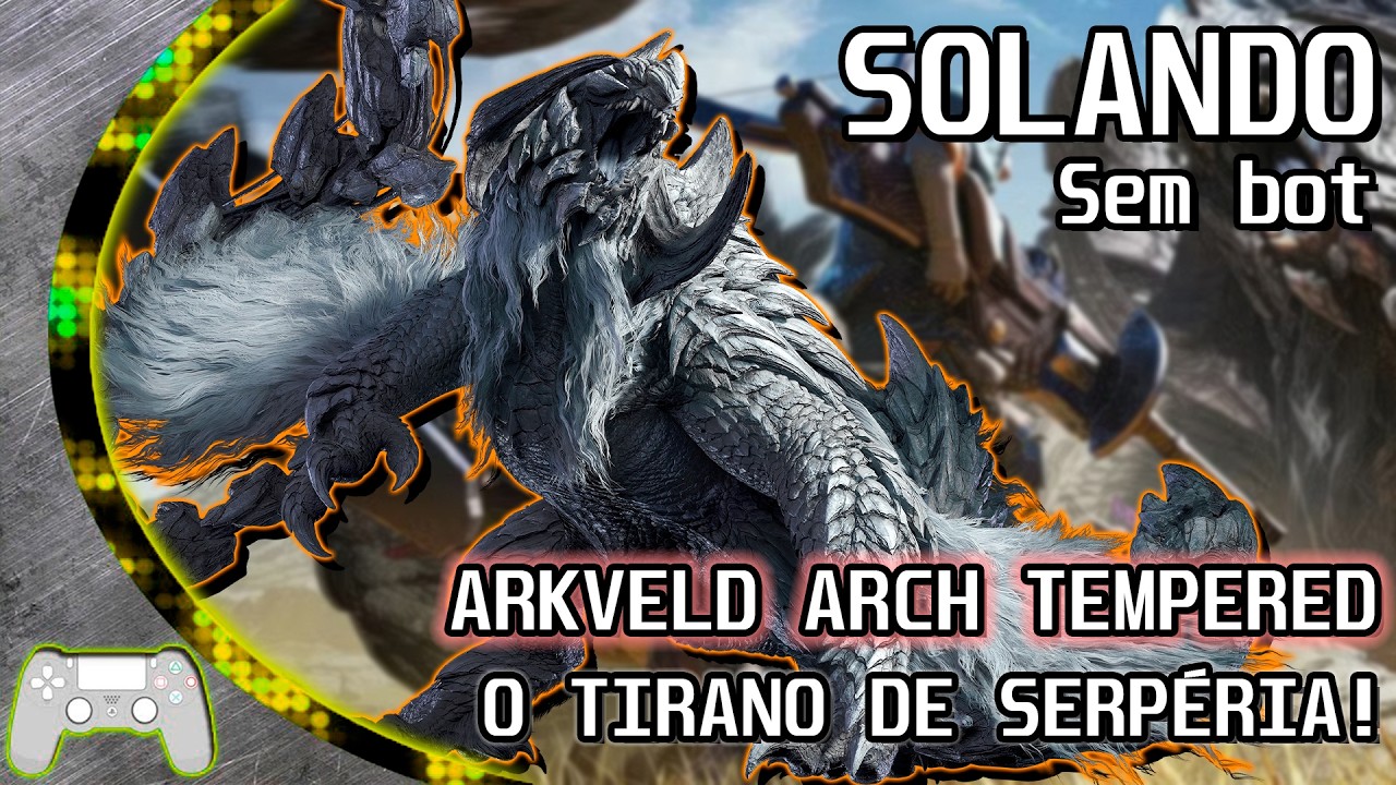 DESAFIO! Solando ARKVELD ARCH TEMPERED! O TIRANO DE SERPÉRIA! no Monster Hunter Wilds! (SEM BOT :v)
