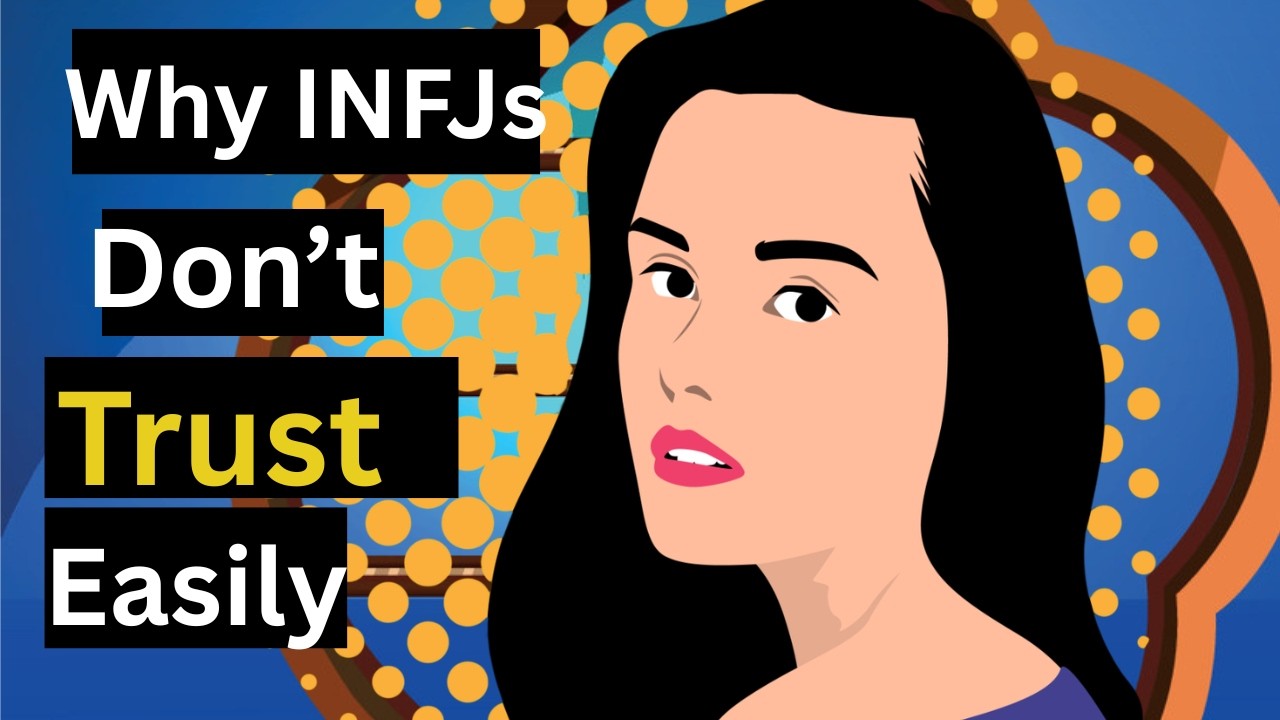Why INFJs Don’t Trust Easily.