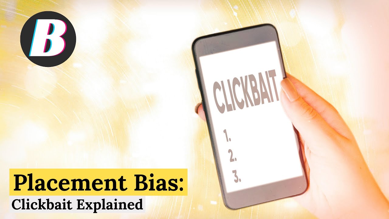 Placement vs Clickbait Bias Explained