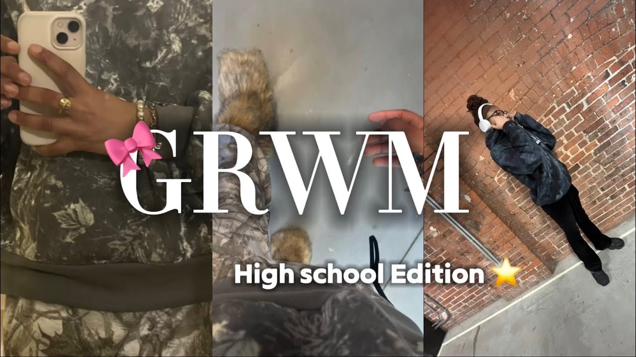 GRWM HIGH SCHOOL EDITION ⭐️