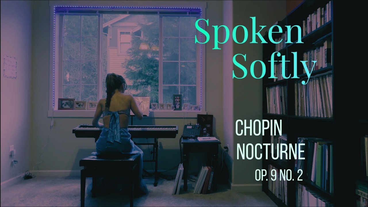 Chopin - Nocturne in E-Flat Major, Op. 9 No. 2 || Spoken Softly