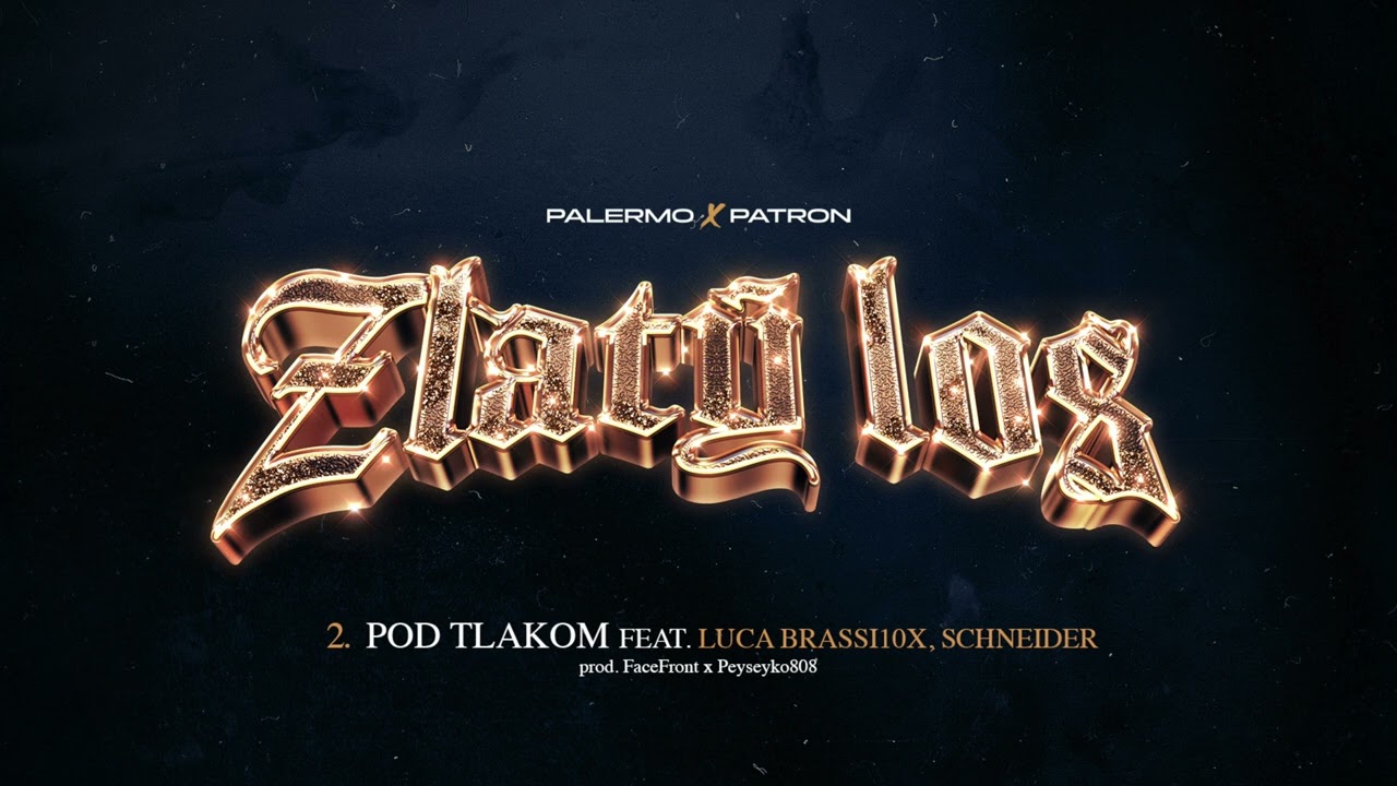 Palermo x Patron x Luca Brassi10x x Schneider - POD TLAKOM (prod. Peyseyko808 x Facefront)