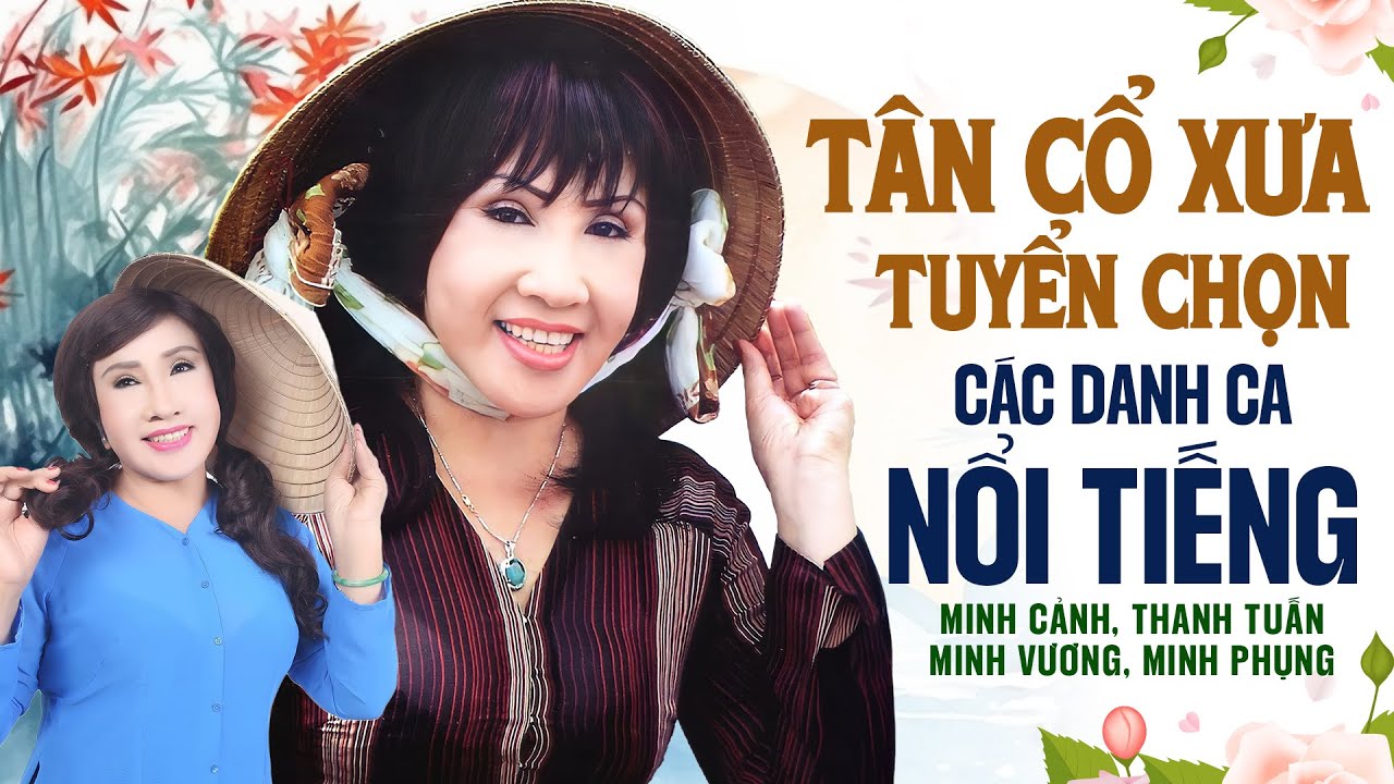 Danh Ca Cải Lương Lệ Thủy - Những B&agrave;i T&acirc;n Cổ H&aacute;t C&ugrave;ng Những Danh Ca Nổi Tiếng Minh Cảnh, Minh Vương