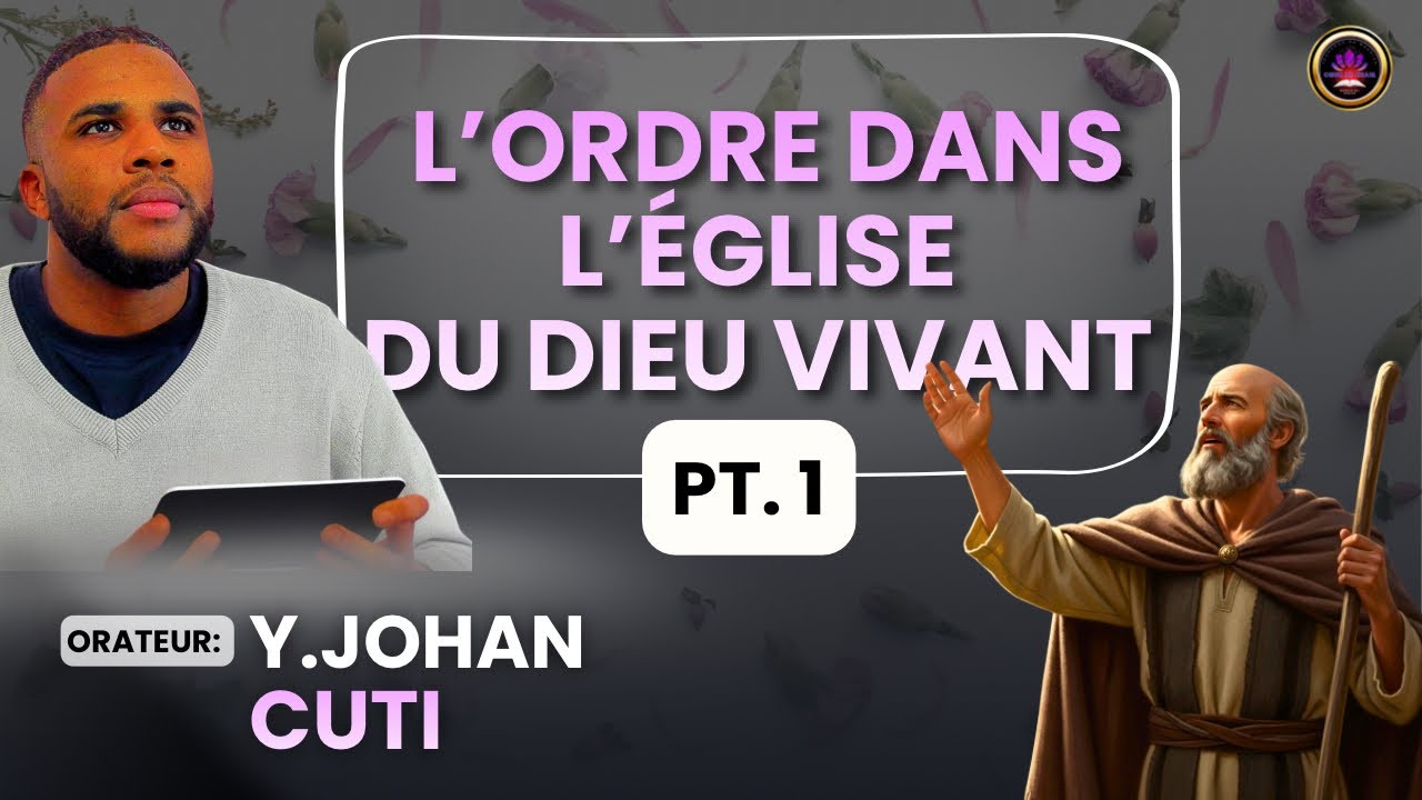 Le Désordre empêche la Croissance de l’Église de Jésus-Christ 