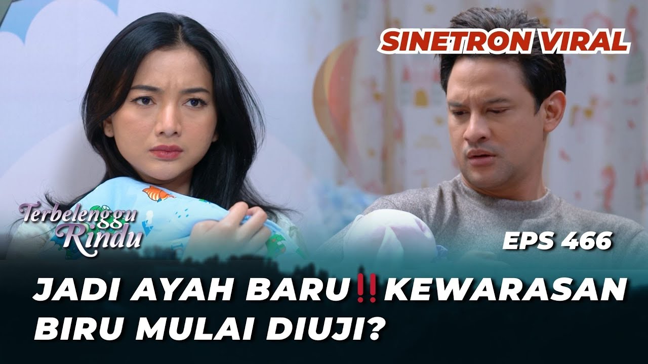 TERBELENGGU RINDU EPS 466: NGAKAK BANGET‼️ BIRU GAK NGENALIN ANAK SENDIRI? - Lucky Perdana, Glenca
