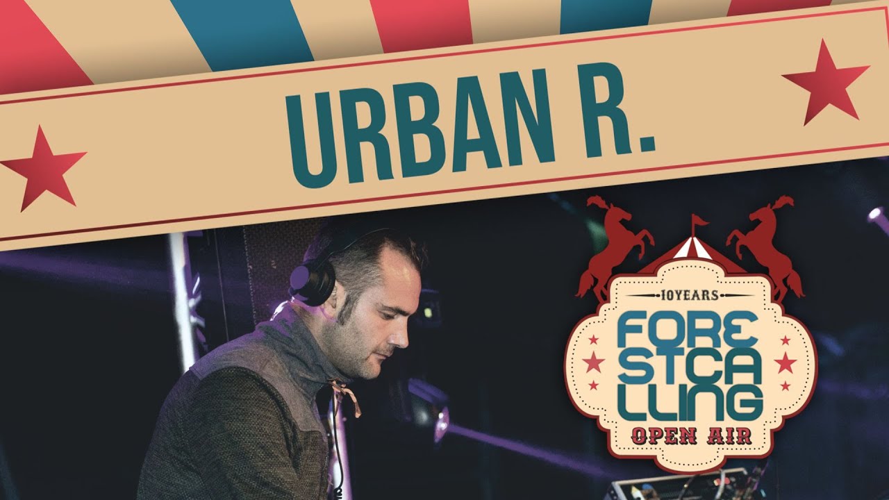 URBAN R. | 10 YEARS FOREST CALLING OPEN AIR