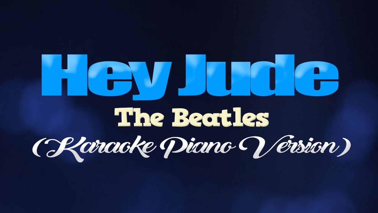 HEY JUDE - The Beatles (KARAOKE PIANO VERSION)