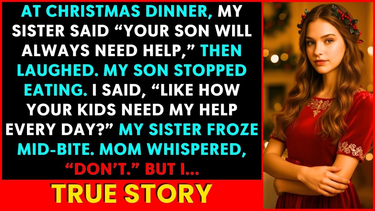 At Christmas Dinner My Sister Said “Your Son Will Always Need Help”—So I Later I Cut Off All Supp