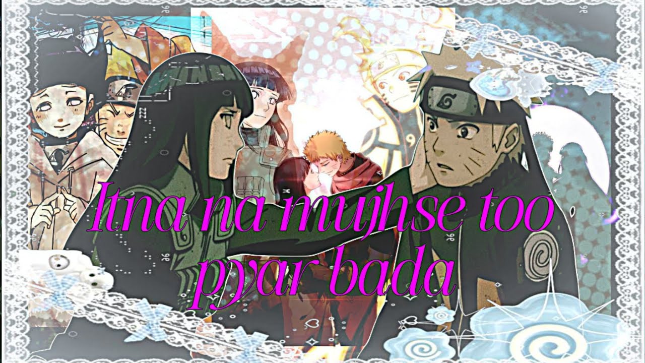 NaruHina | itna na mujhse too pyar bada [AMV] 