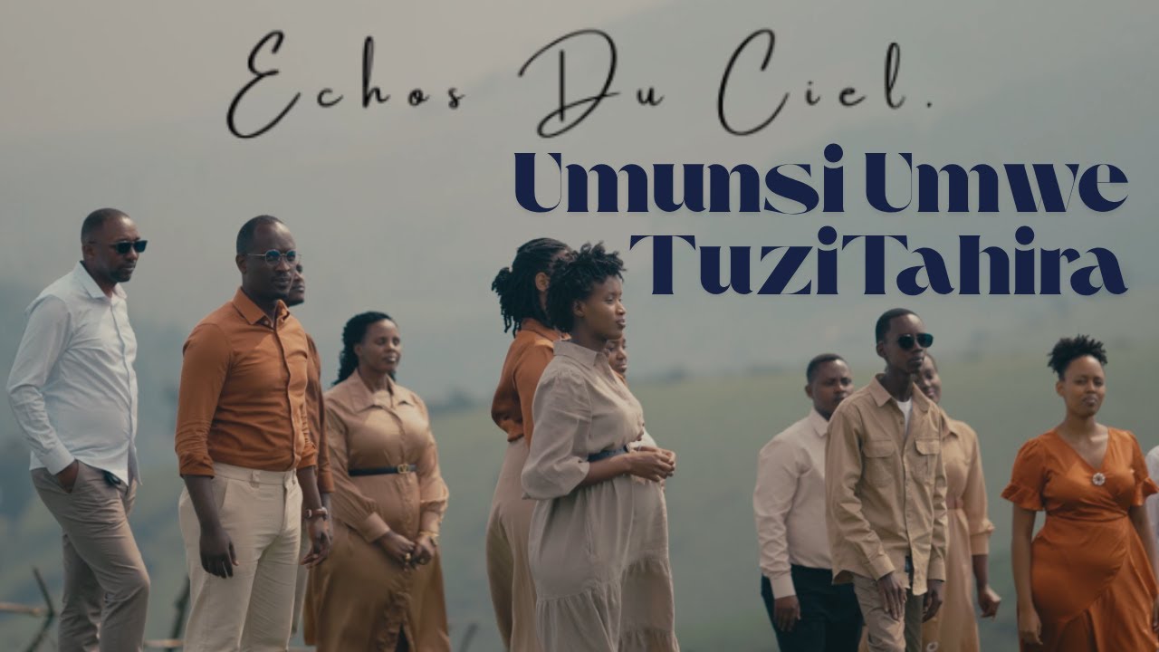 UMUNSI UMWE TUZATAHA - Echos Du Ciel (Official Video)