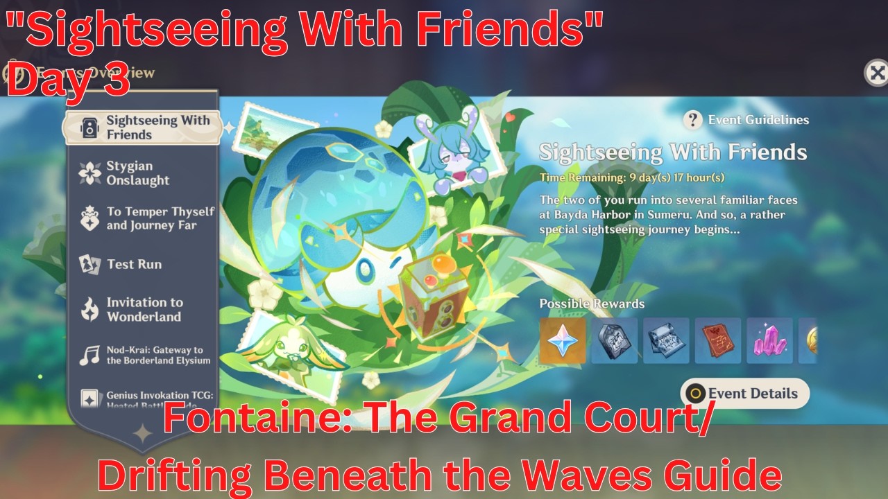Sightseeing With Friends Day 3 Fontaine: The Grand Court Guide【Genshin 6.4 Luna V】