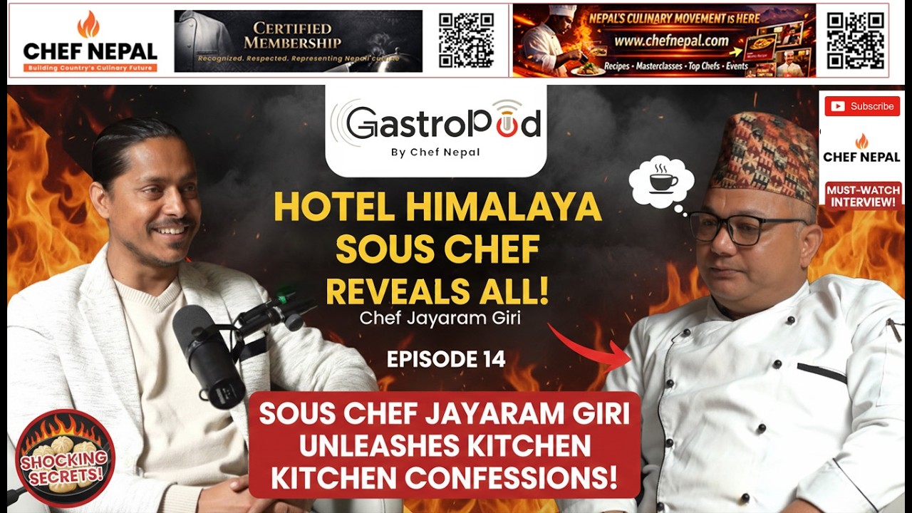 Inside a 5-Star Kitchen: The Brutal Truth | Chef Jayaram Giri | GastroPod By Chef Nepal (EP - 14)