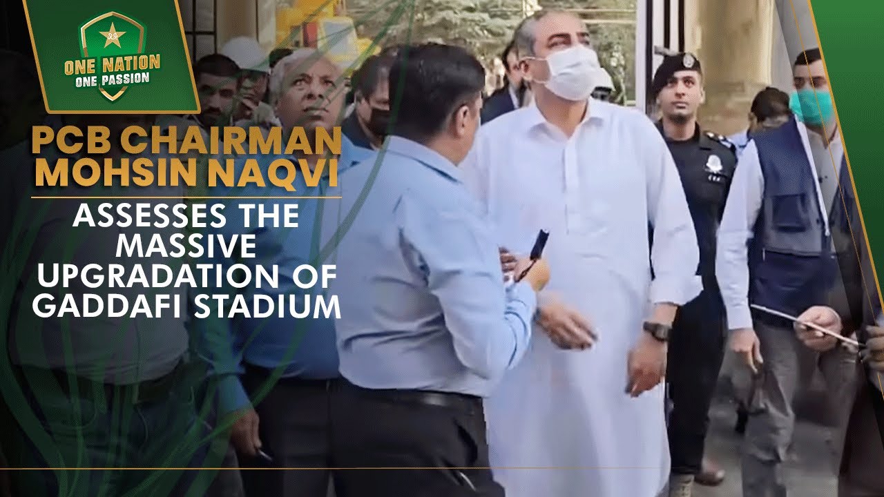 PCB Chairman Mohsin Naqvi assesses the massive upgradation of Gaddafi Stadium | PCB | MA2A
