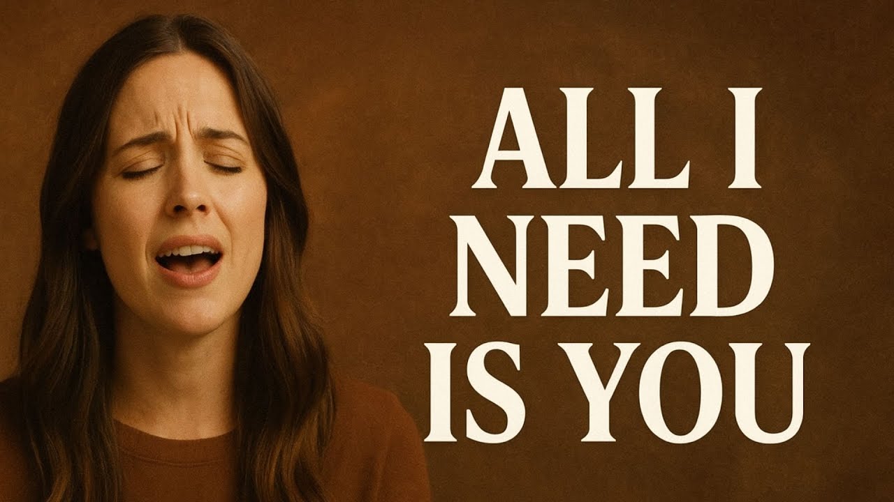 All I Need is You
