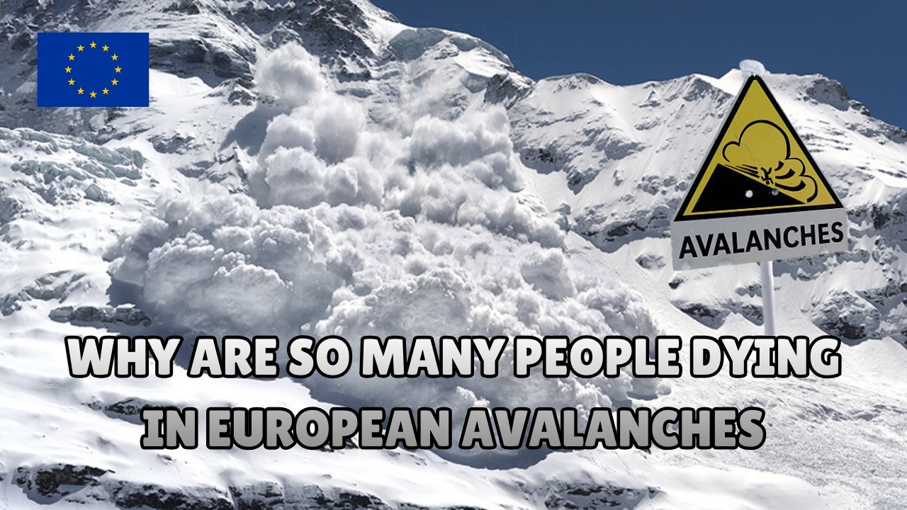 Why People Keep Dying in the Alps This Winter - Europe's Avalanche Crisis Explained