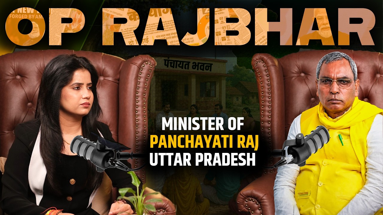 EP#19 : Om Prakash Rajbhar (Minister of Panchayati Raj of Uttar Pradesh) | Akhilesh Yadav | UP