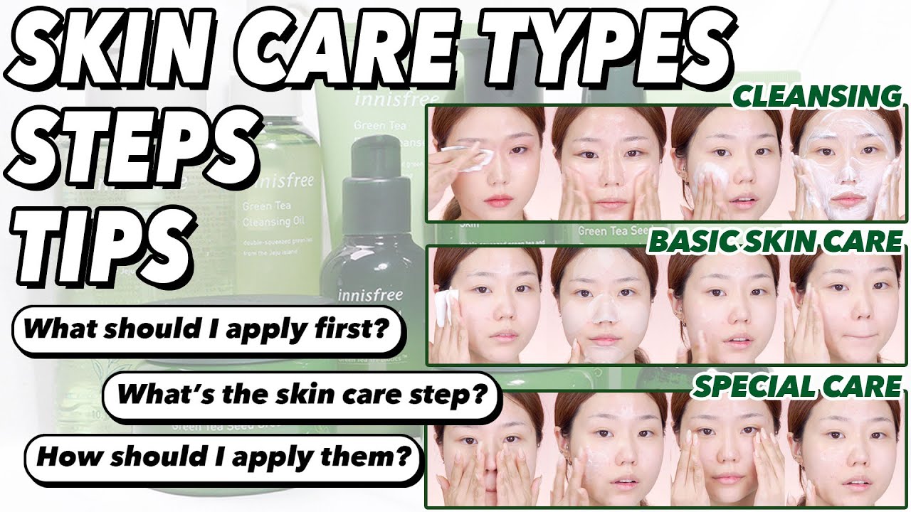 Skin care types / steps / tips | Cleansing & Routine & Special care [ Innisfree Green Tea Line ]
