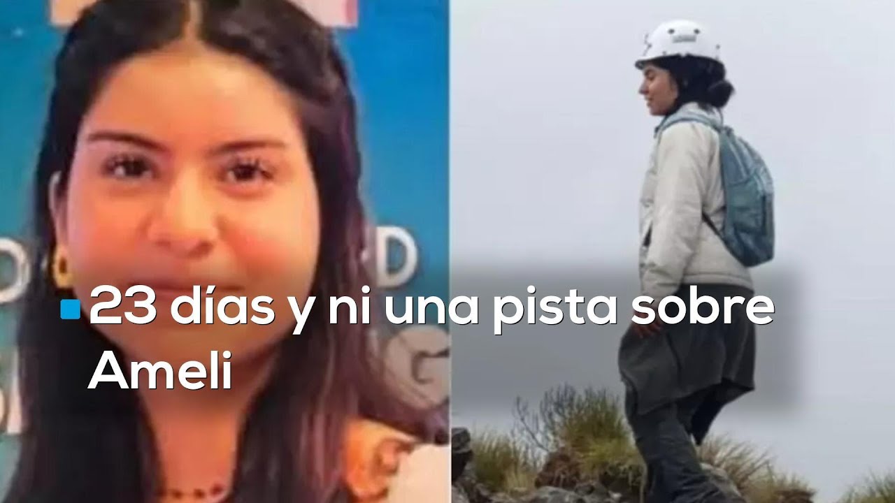 23 DÍAS SIN ANA AMELI | Familiares y amigos no se rinden; siguen buscándola en el Ajusco