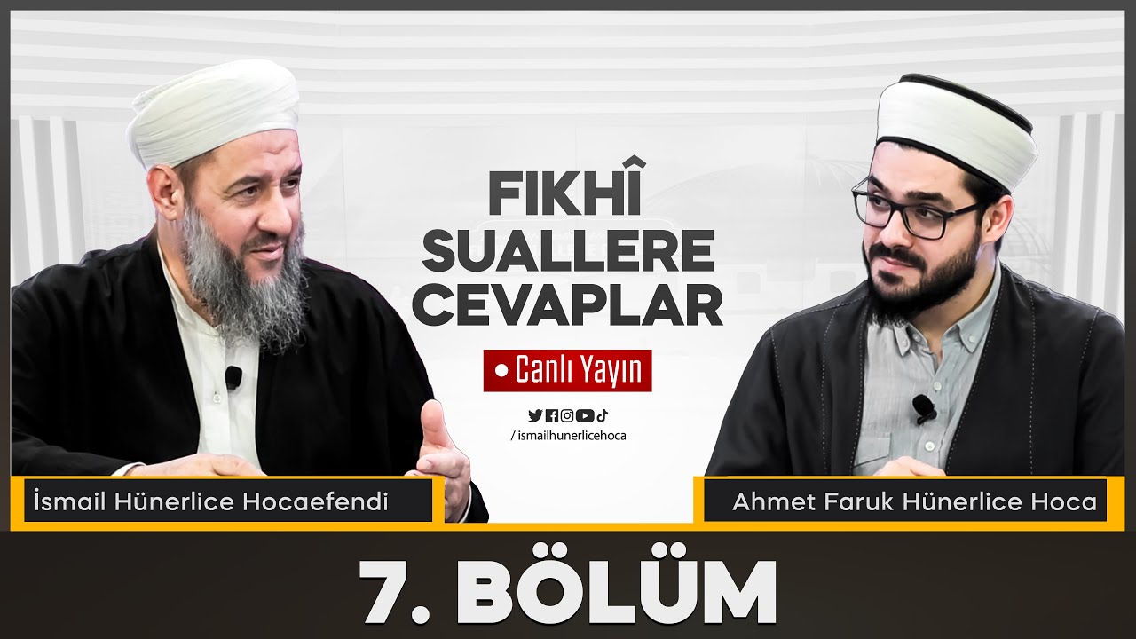İsmail Hünerlice Hocaefendi ile Fıkhi Suallere Cevaplar (7. Bölüm)