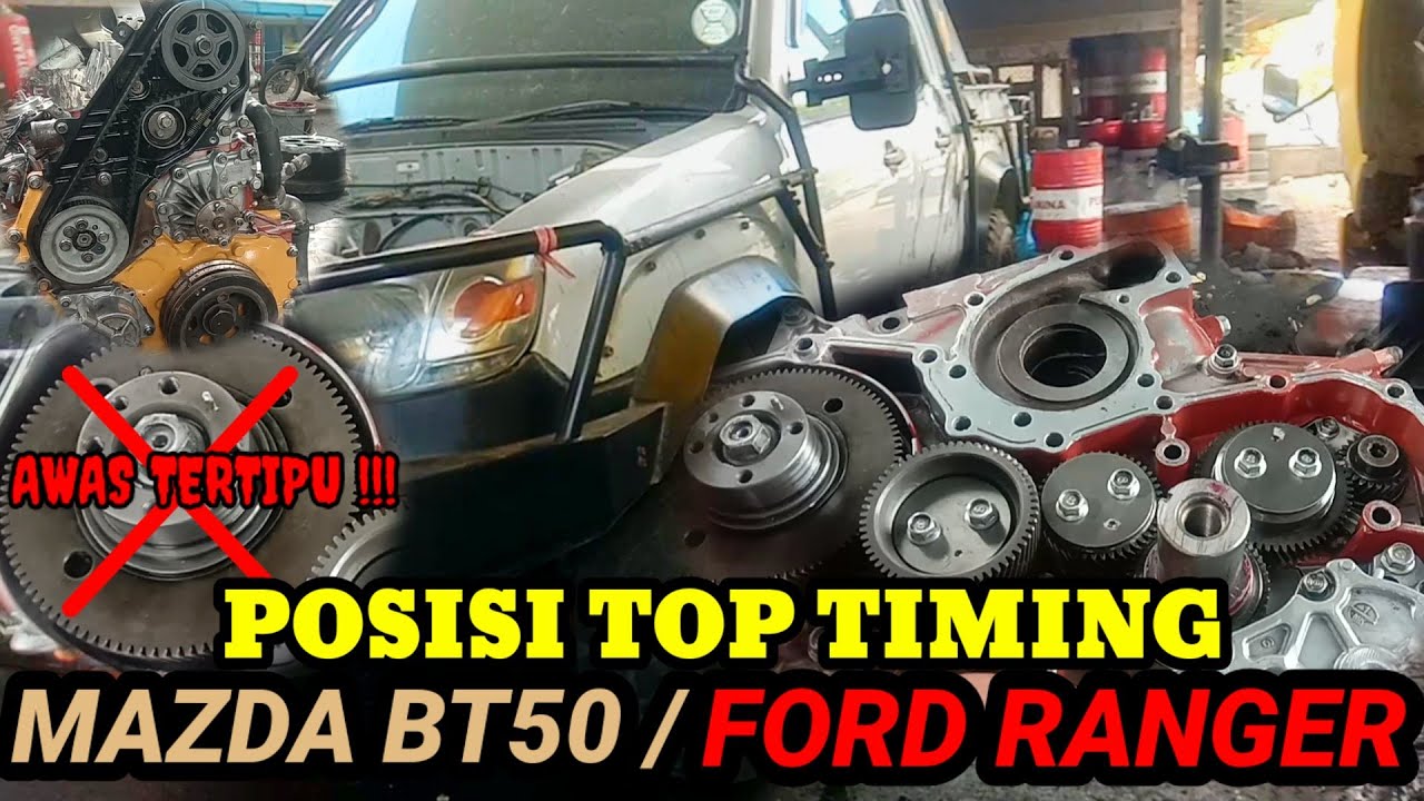 TUTORIAL CARA PASANG TOP TIMING MAZDA BT50/FORD RANGER