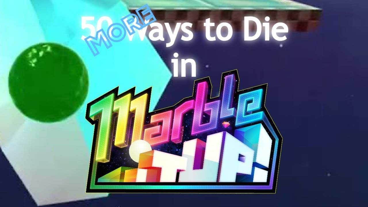 50 More Ways to Die in Marble It Up! Classic