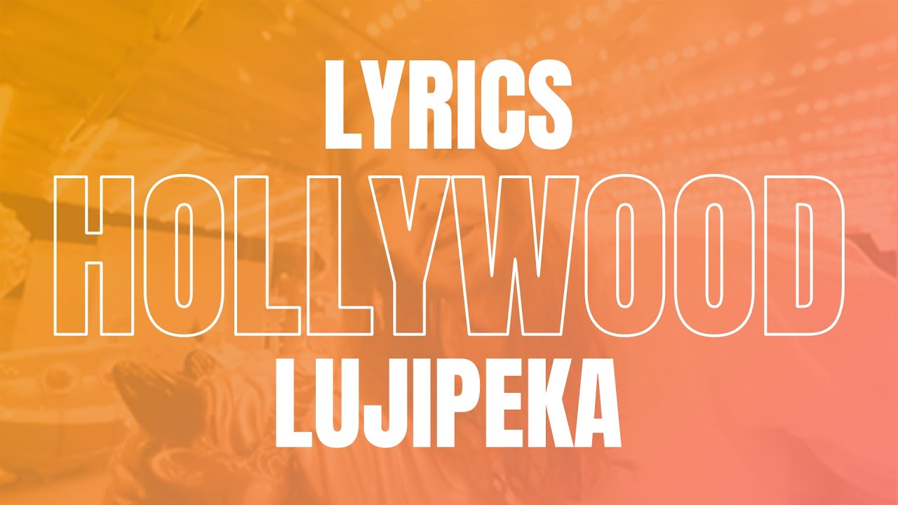 Lujipeka - Hollywood (LYRICS)