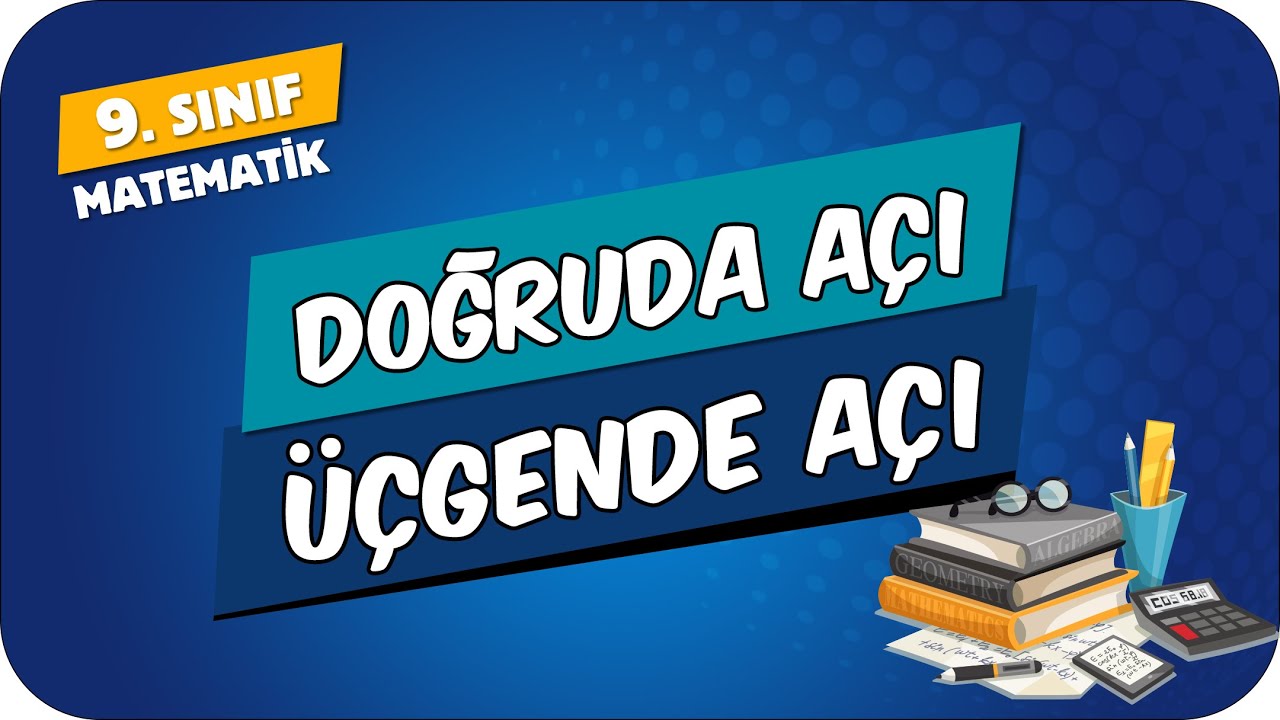 Doğruda Açı - Üçgende Açı | 9.Sınıf Matematik #2024