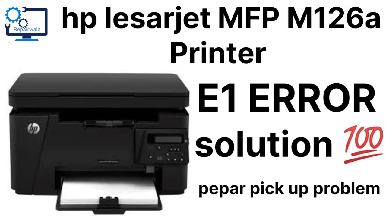 how to fix E1 Error hp lesarjet MFP M126a printer || E1Error solution