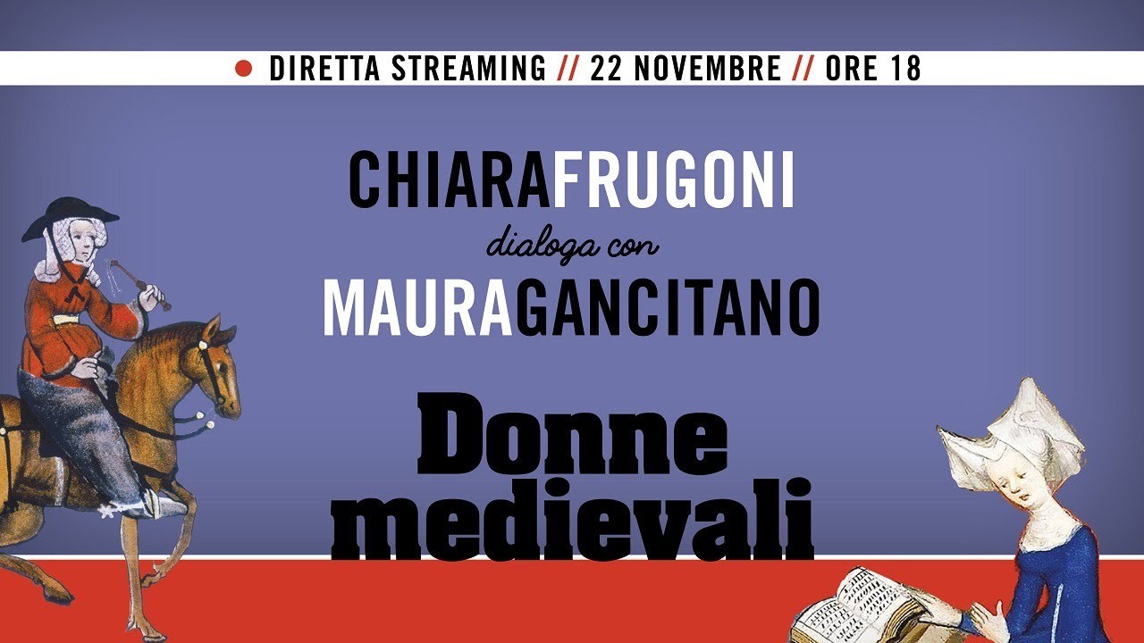 Donne medievali - Chiara Frugoni dialoga con Maura Gancitano