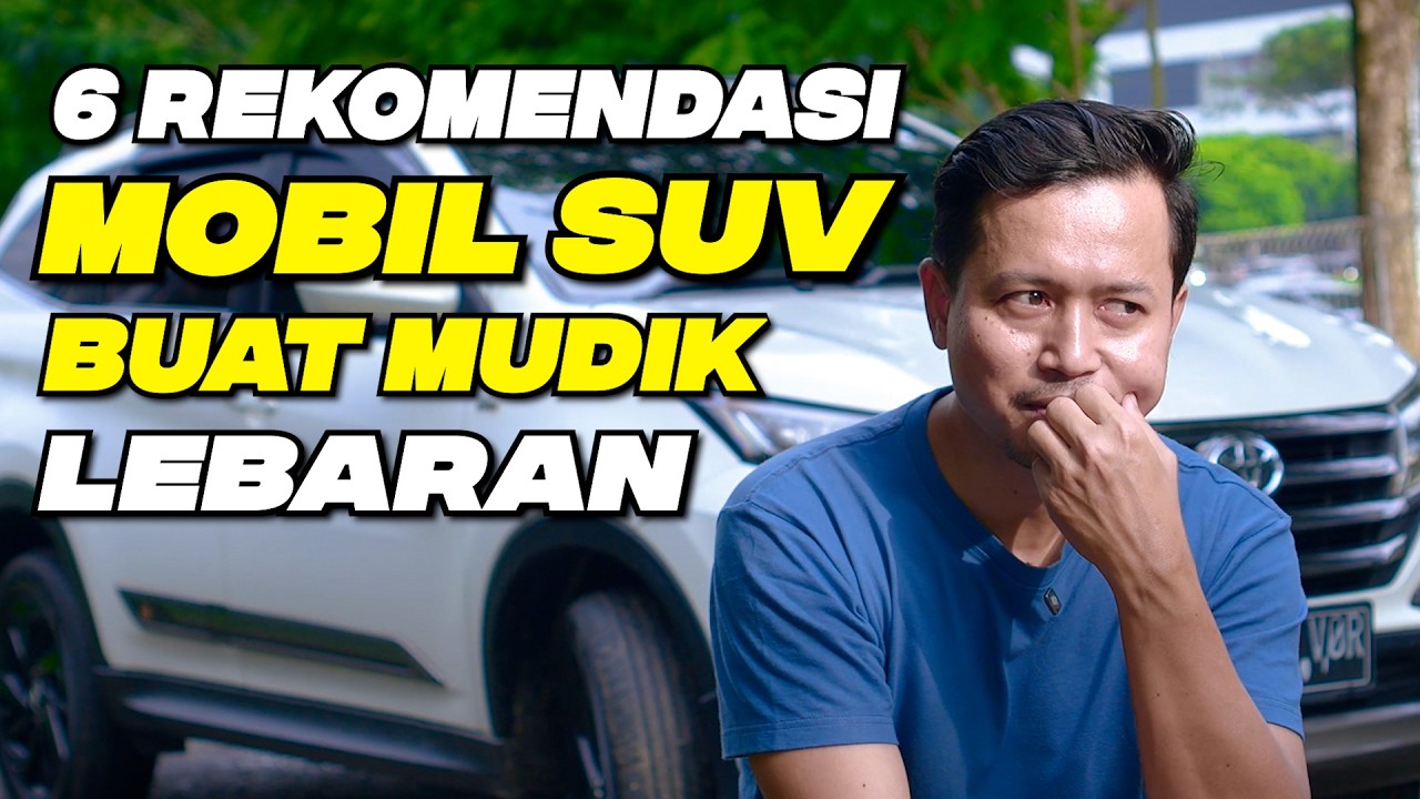 6 REKOMENDASI SUV BUAT MUDIK LEBARAN
