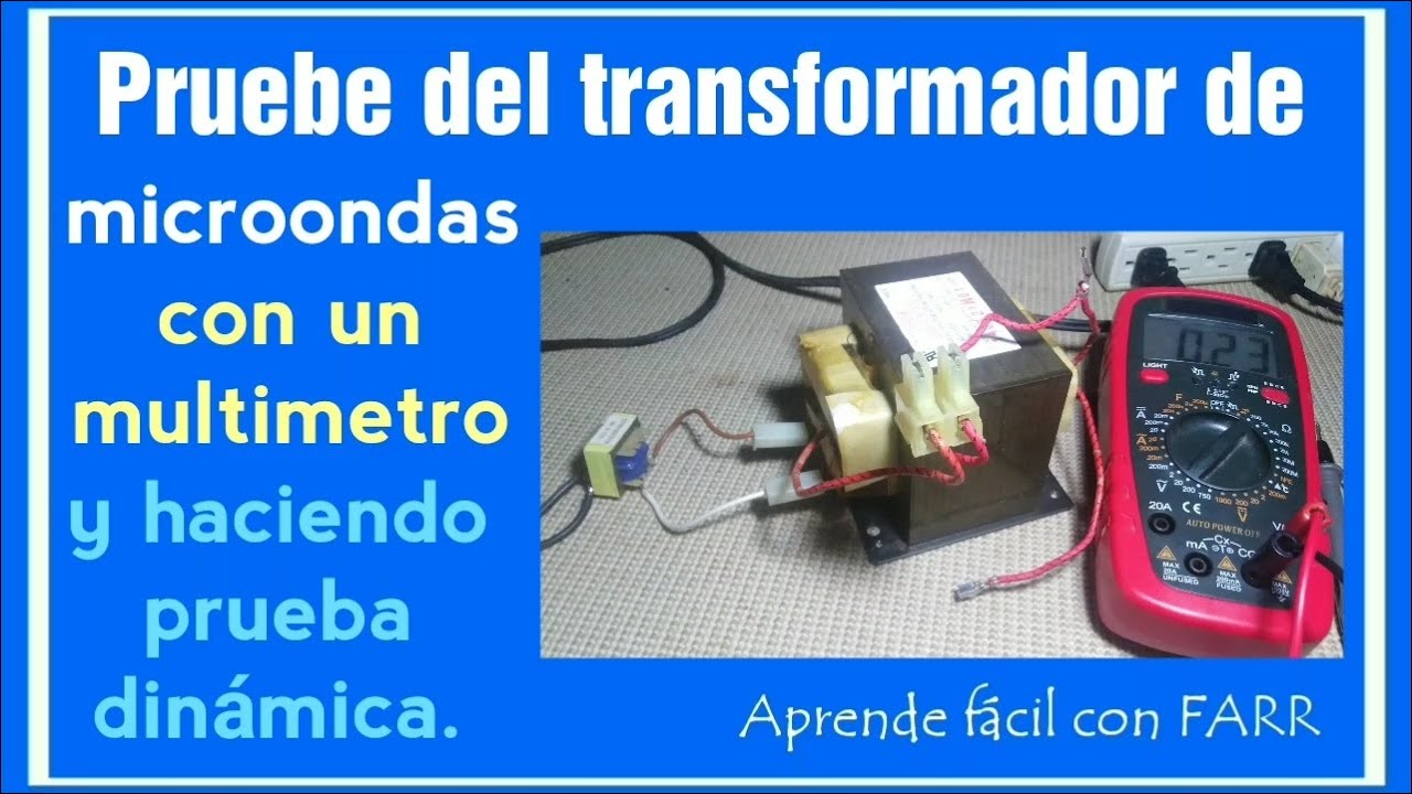 Cómo hacer prueba dinámica al transformador de microondas.