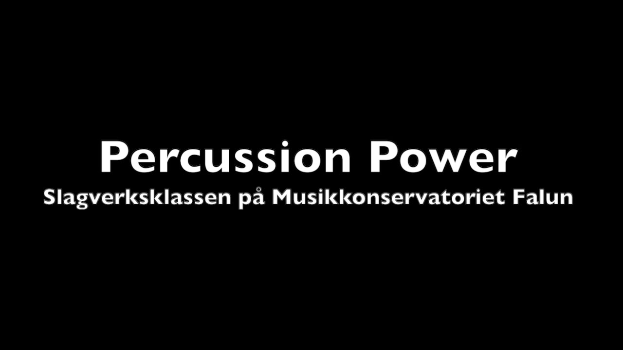 Percussion Power - Musikkonservatoriet Falun