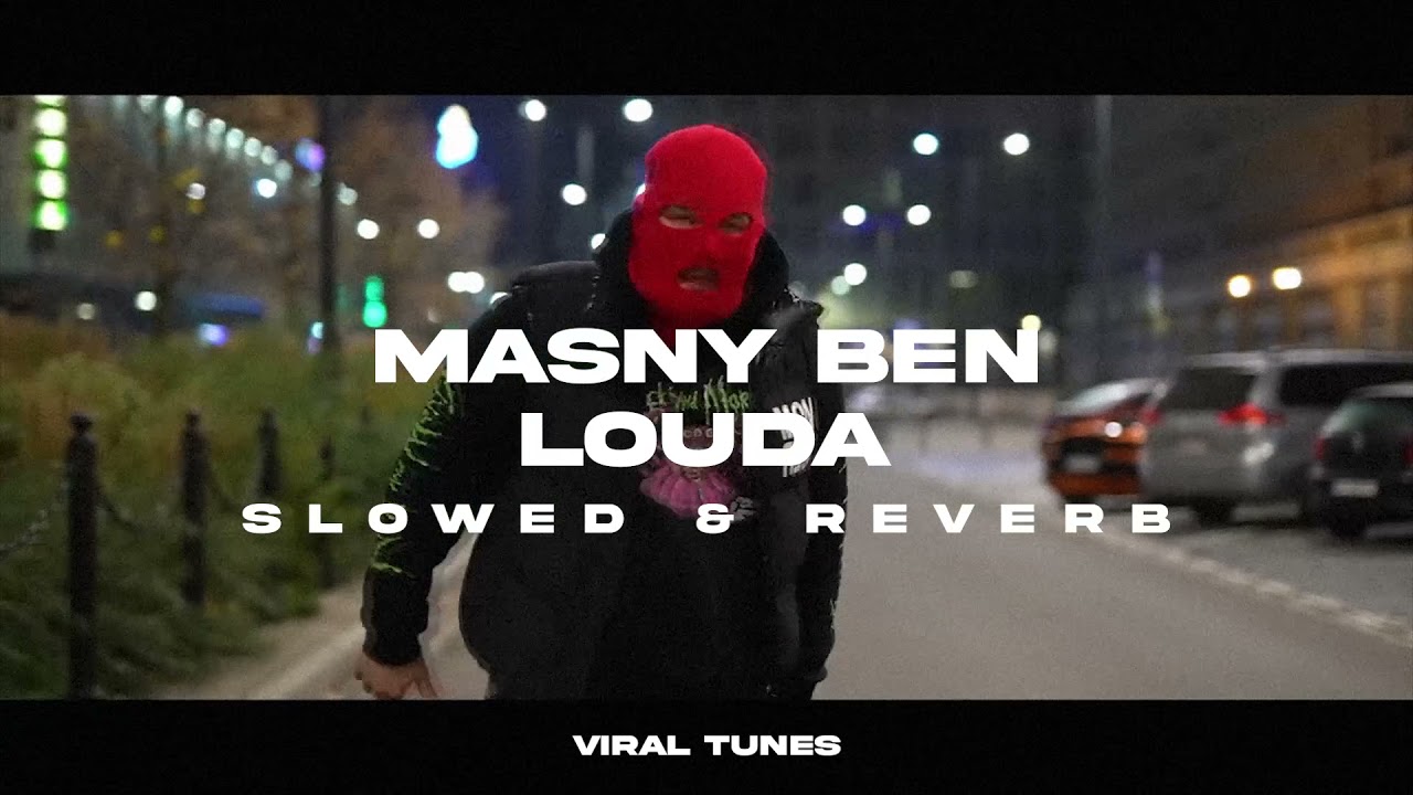 MASNY BEN - LOUDA (s l o w e d + r e v e r b)