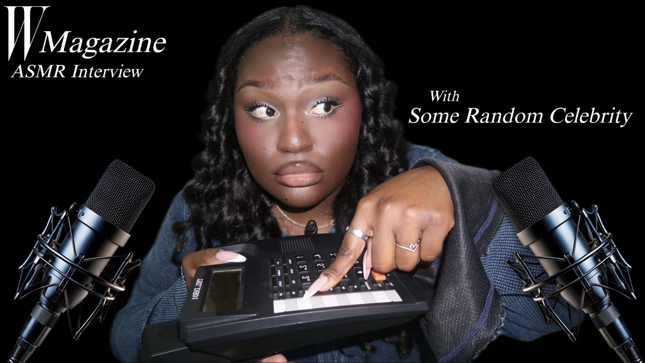 ASMR | The Random Non-Celebrity Doing A W Magazine ASMR Interview...