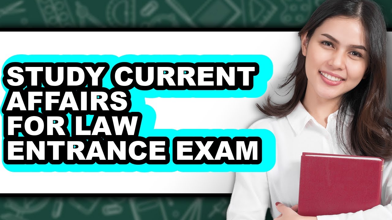 How To Study Current Affairs For Law Entrance Exam (Easy Method)