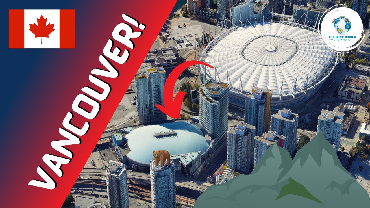 The Stadiums of Vancouver!