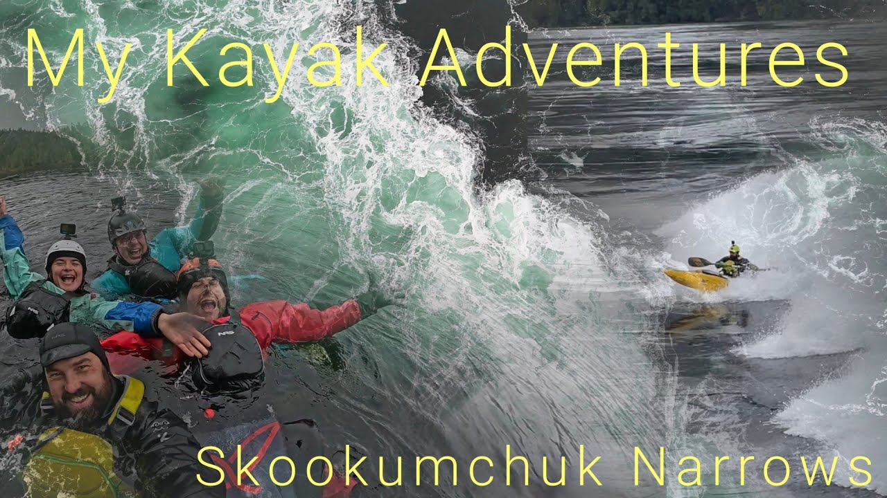 MY KAYAK ADVENTURES // SKOOKUMCHUCK NARROWS // Pt.1 // SE2 EP6