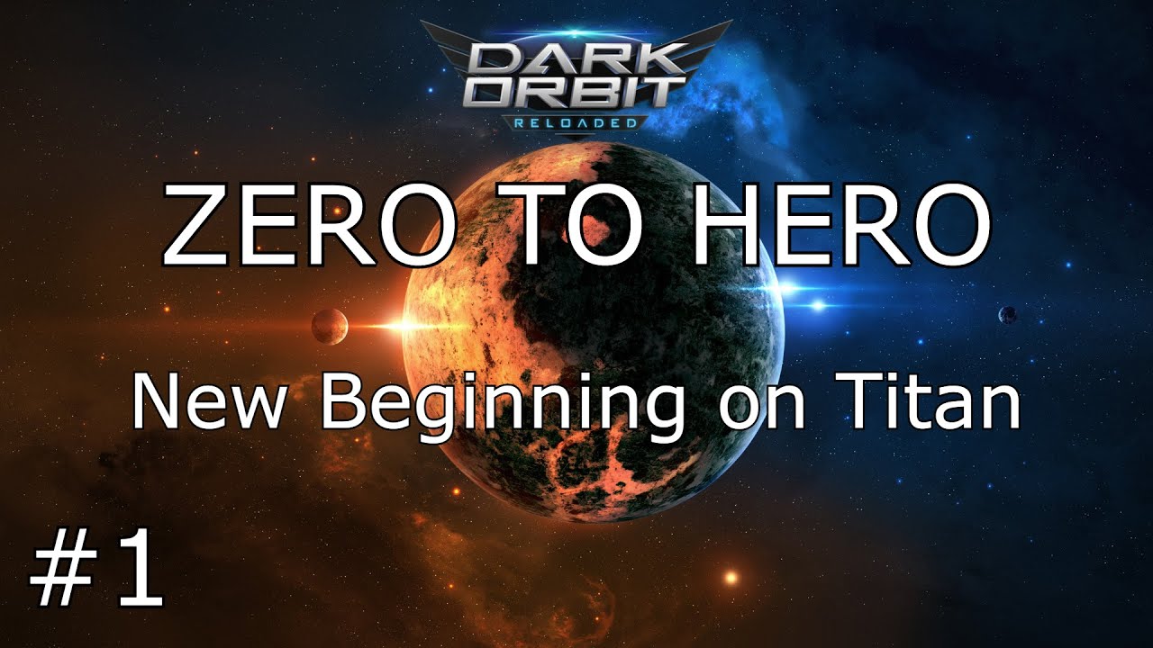 A New Beginning - Zero to Hero Episode 1 - Darkorbit
