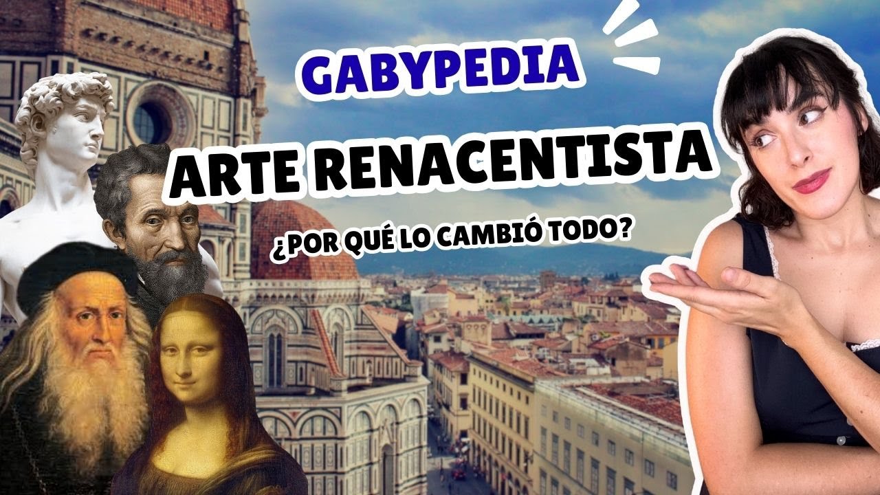 &iquest;Por qu&eacute; el arte renacentista lo cambi&oacute; TODO? | Gabypedia