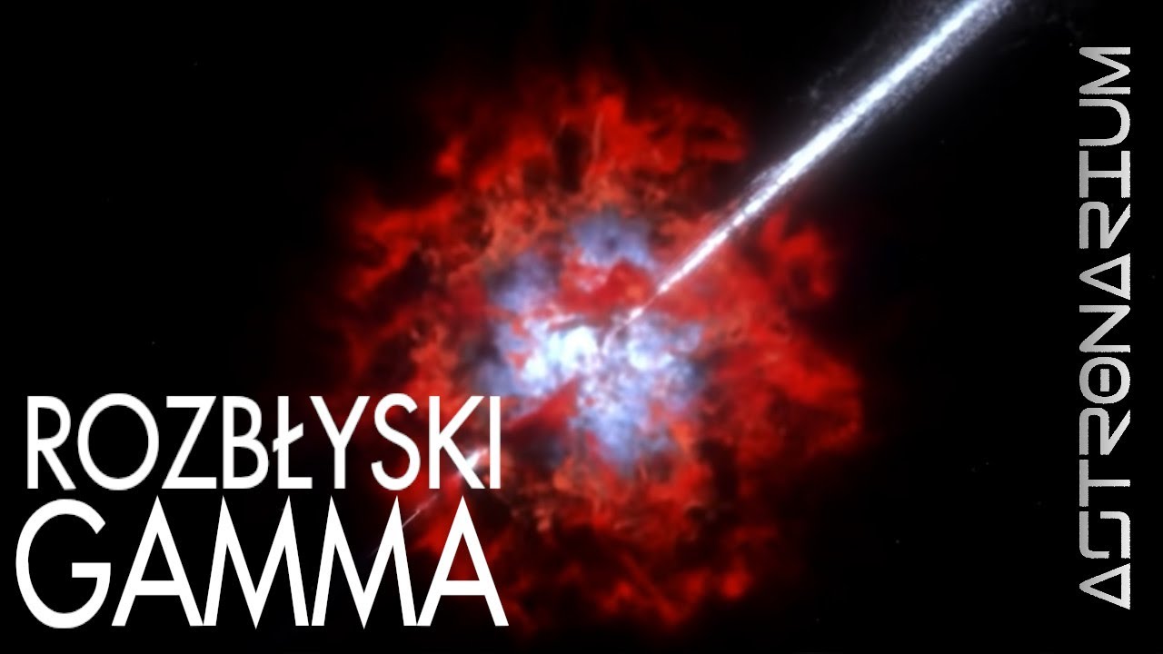 Rozbłyski gamma - Astronarium odc. 14