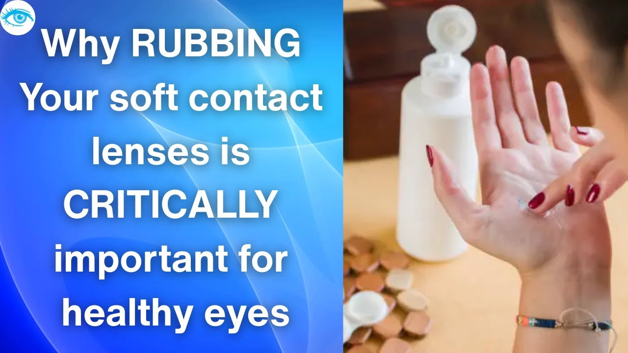@eyeoptometrist  Why RUBBING your soft contact lenses is critically important for healthy eyes