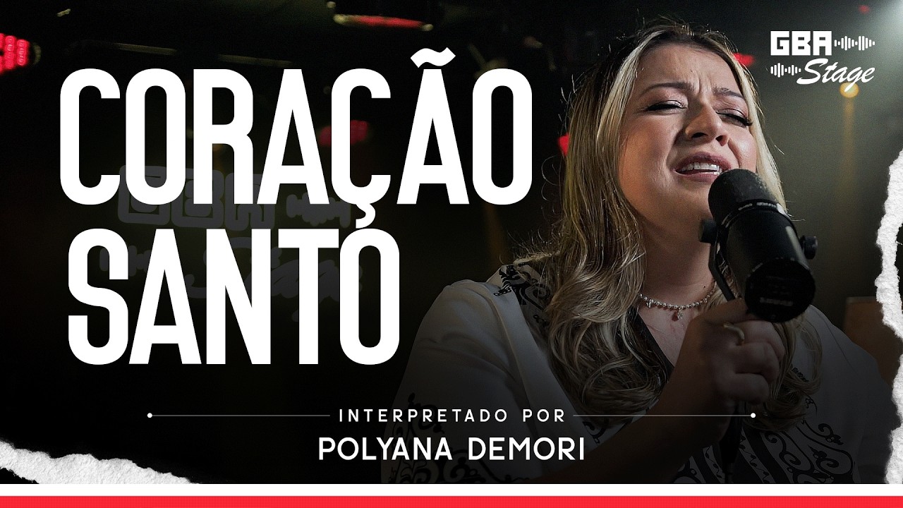 Coração Santo  - Polyana Demori | GBA Stage