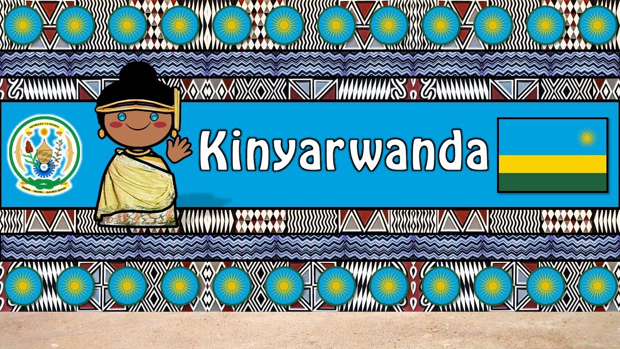 KINYARWANDA LANGUAGE, PEOPLE, & CULTURE