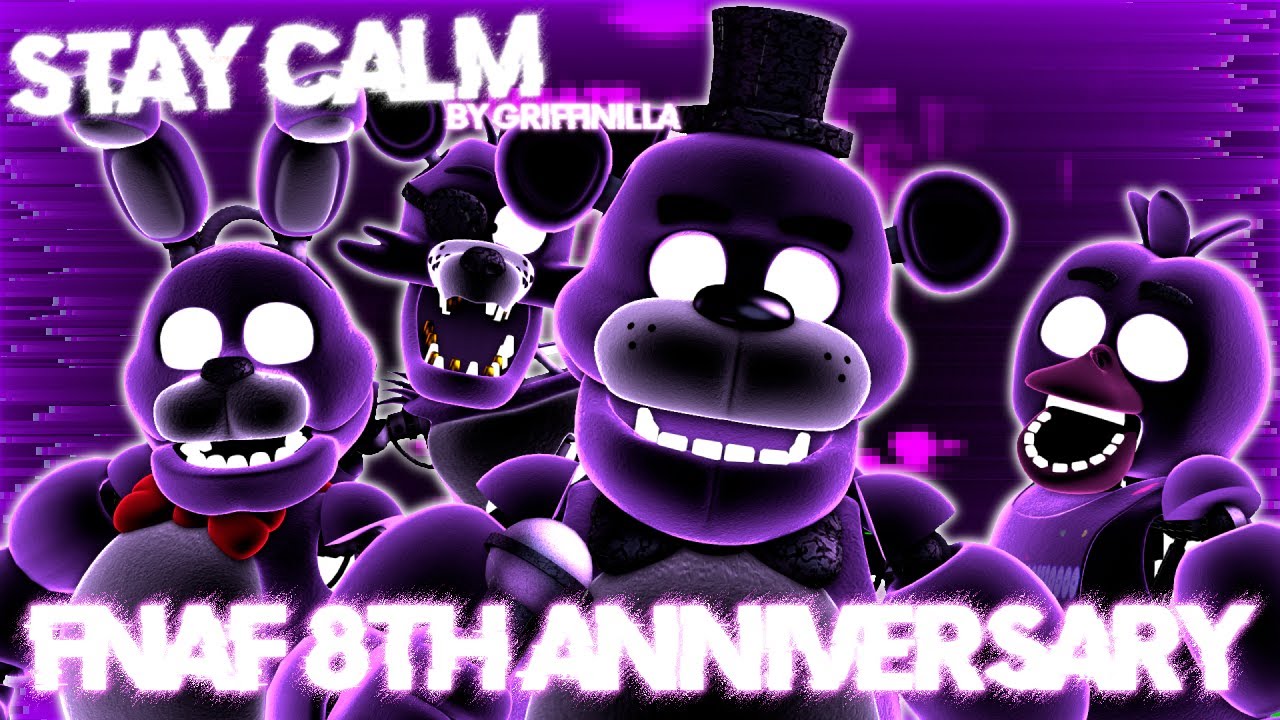[FNAF 8TH ANNIVERSARY SPECIAL\SFM] Stay Calm - Griffinilla (COLLAB)