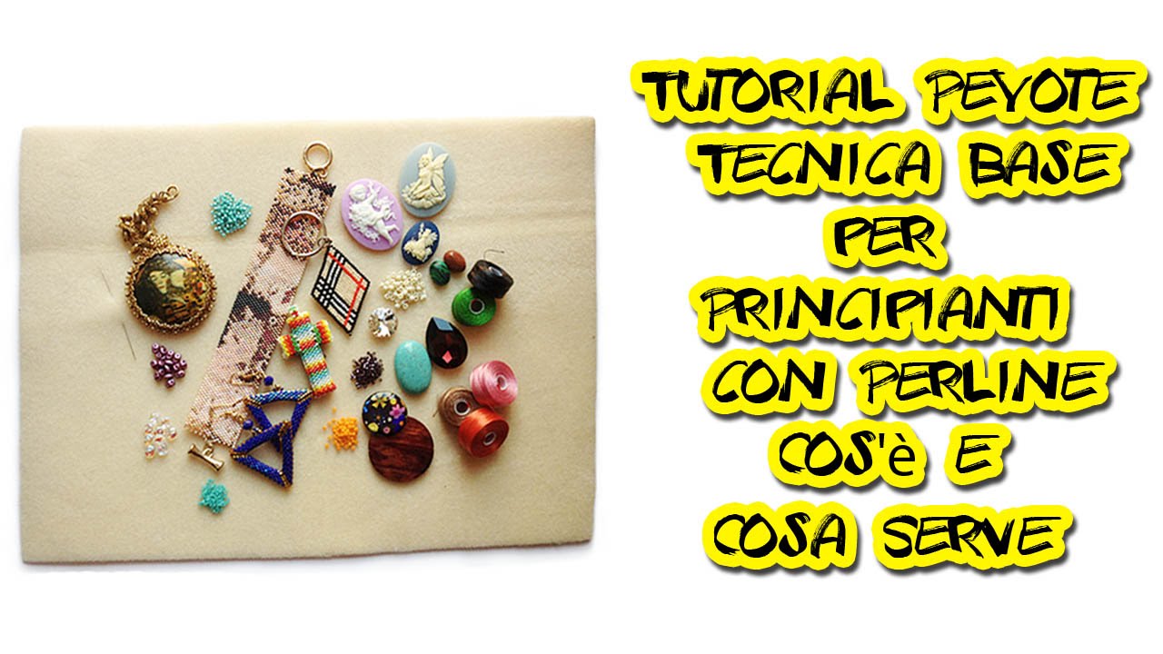 Tutorial Peyote Tecnica Base per Principianti con Perline - Cos'&egrave; e Cosa Serve