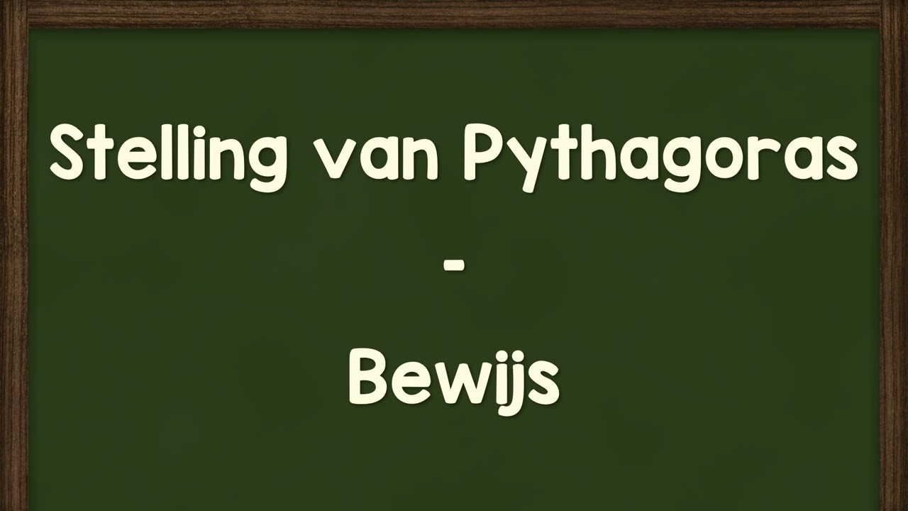 Bewijs van de Stelling van Pythagoras