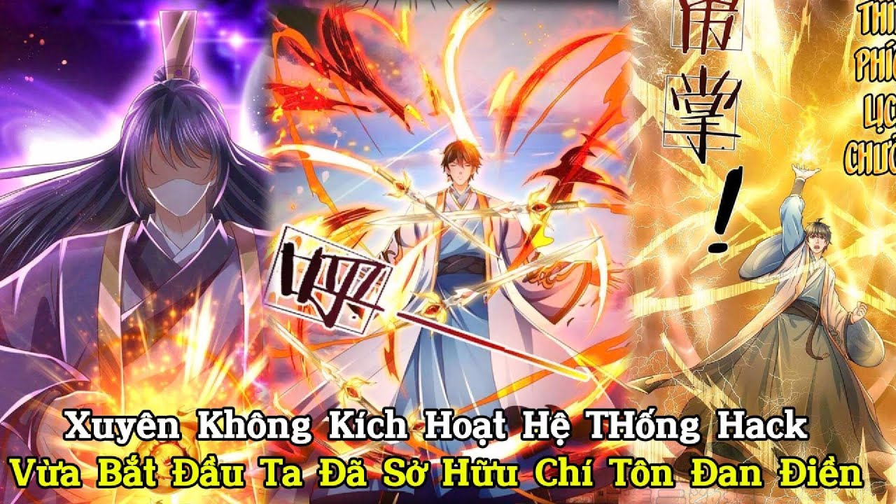Tron Bộ I Xuyên Không Mở Hệ Thống Hack, Vừa Bắt Đầu Ta Đã Sở Hữu Chí Tôn Đan Điền. Review Truyên Hay