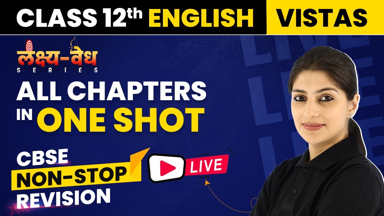 Class 12 English - All Chapters in One Shot | CBSE LIVE Non-Stop Revision | Vistas | Board Exam 2023