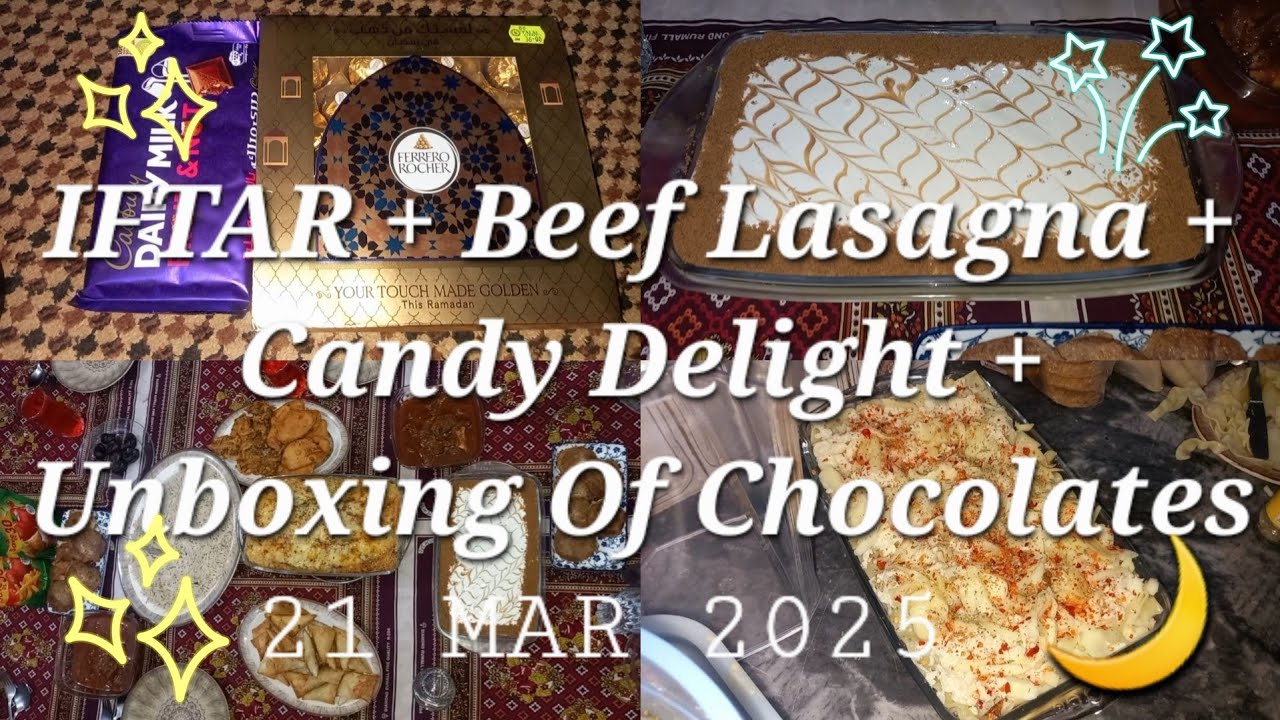 Iftar | Candy delight recipe | Lasagna recipe unboxing of chocolates