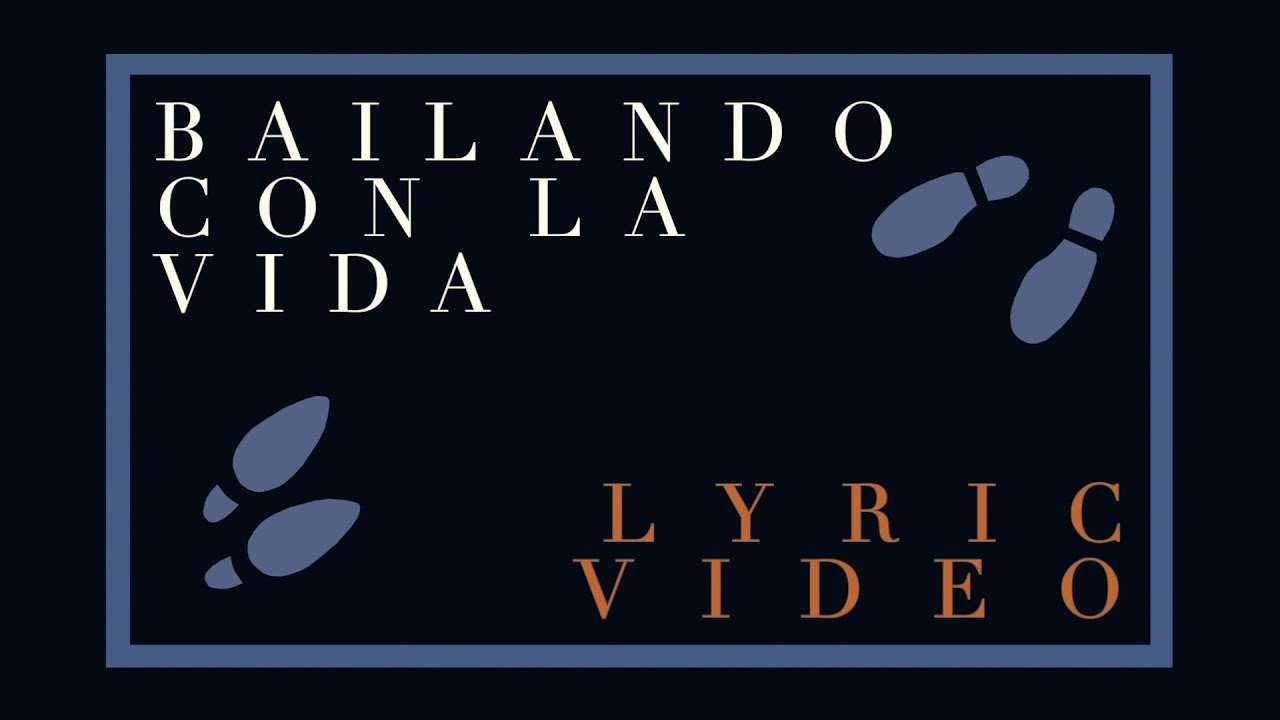 Bailando Con La Vida (LETRA) - FRAIRE
